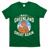 Make Greenland Great Again T-Shirt - Green