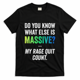 Massive Gaming Meme Rage Quit Gamers Humor Funny Gamer T-Shirt