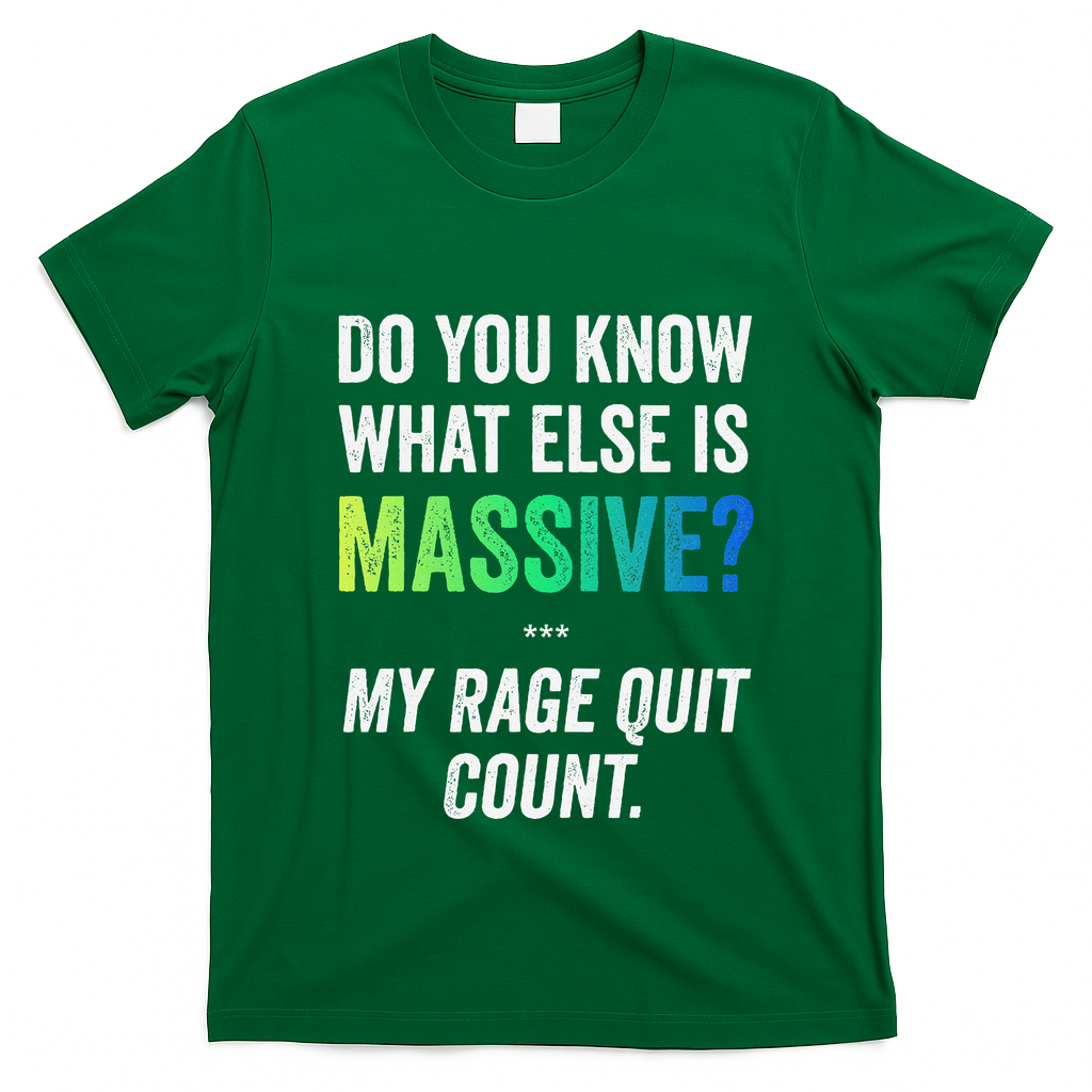 Massive Gaming Meme Rage Quit Gamers Humor Funny Gamer T-Shirt