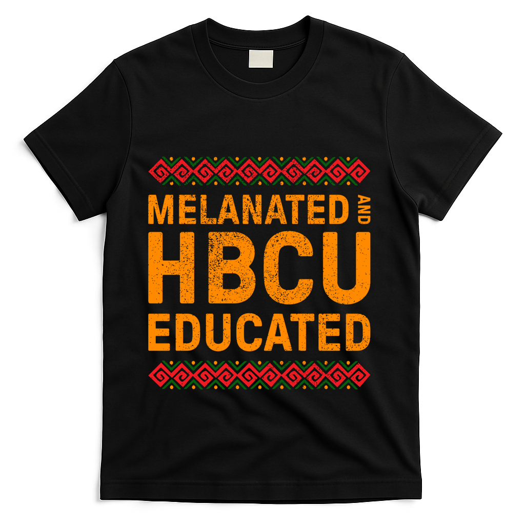 Melanated Hbcu Educated (Historically Black Colleges Uni’s) Gift T-Shirt - Black