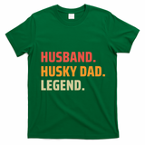 Men Husband Husky Dad Legend Siberian Huskies Dog Dad Father T-Shirt - Irish Green