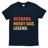 Men Husband Husky Dad Legend Siberian Huskies Dog Dad Father T-Shirt - Navy Blue