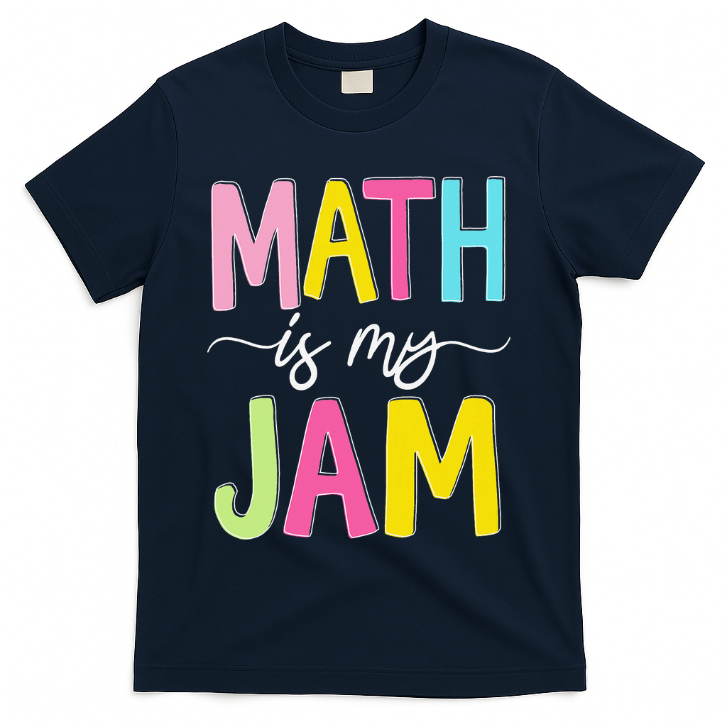 Math Is My Jam Mathematics Math Teacher Professor Math T-Shirt - Navy