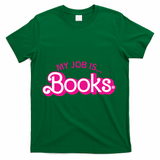 My Job Is Books Retro Pink Style Reading Books T-Shirt - Green