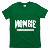 Mombie Like A Zombie But With Kids Funny Halloween Mom T-Shirt - Irish Green