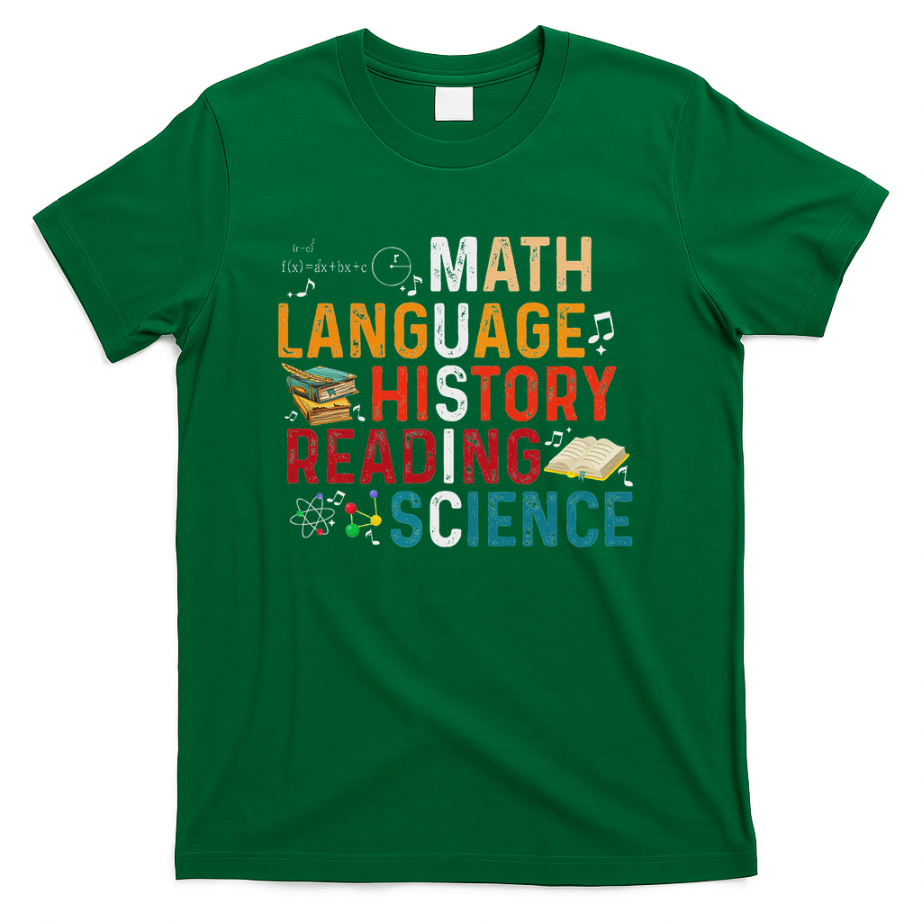 Math Language History Reading Science Music Teacher Funny T-Shirt - Green