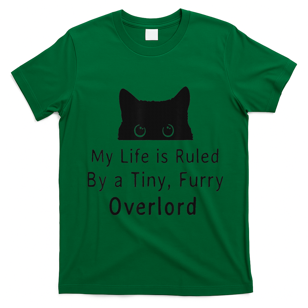 My Life Is Ruled By A Tiny Fluffy Overlord For T-Shirt - Irish Green