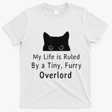 My Life Is Ruled By A Tiny Fluffy Overlord For T-Shirt - White