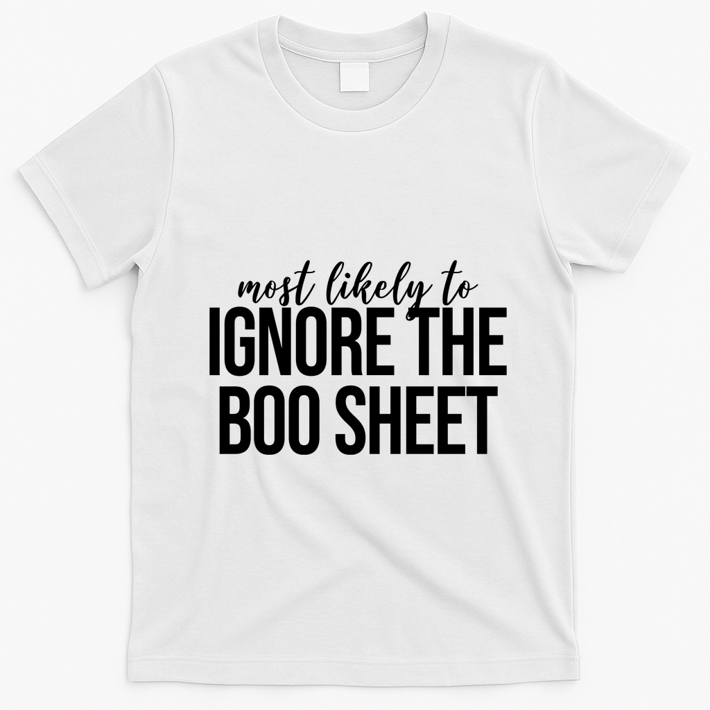 Most Likely To Ignore The Boo Sheet Halloween Funny T-Shirt - White