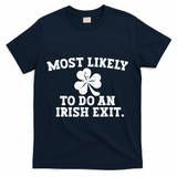 Most Likely To Do An Irish Exit T-Shirt - Navy