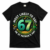 Most Likley To Say 67 On St Patrick's Day T-Shirt