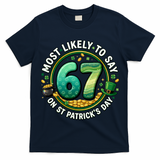 Most Likley To Say 67 On St Patrick's Day T-Shirt
