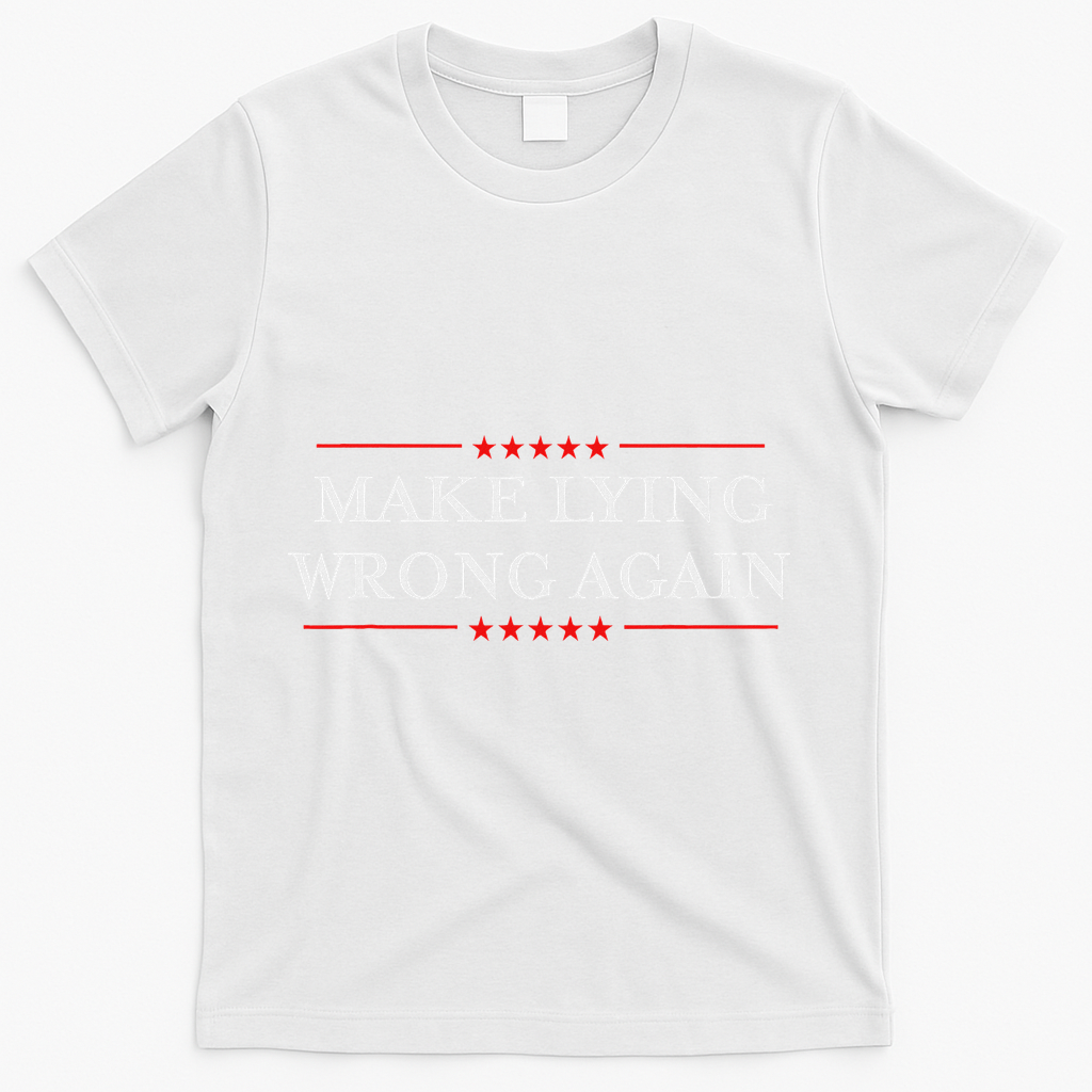Make Lying Wrong Again Gift Resist Racism Anti Trump T-Shirt - White