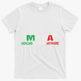 Maga Mexicans Ain’T Going Anywhere T-Shirt - White