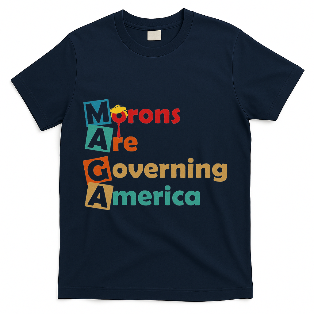 Maga Morons Are Governing America Anti Trump T-Shirt - Navy