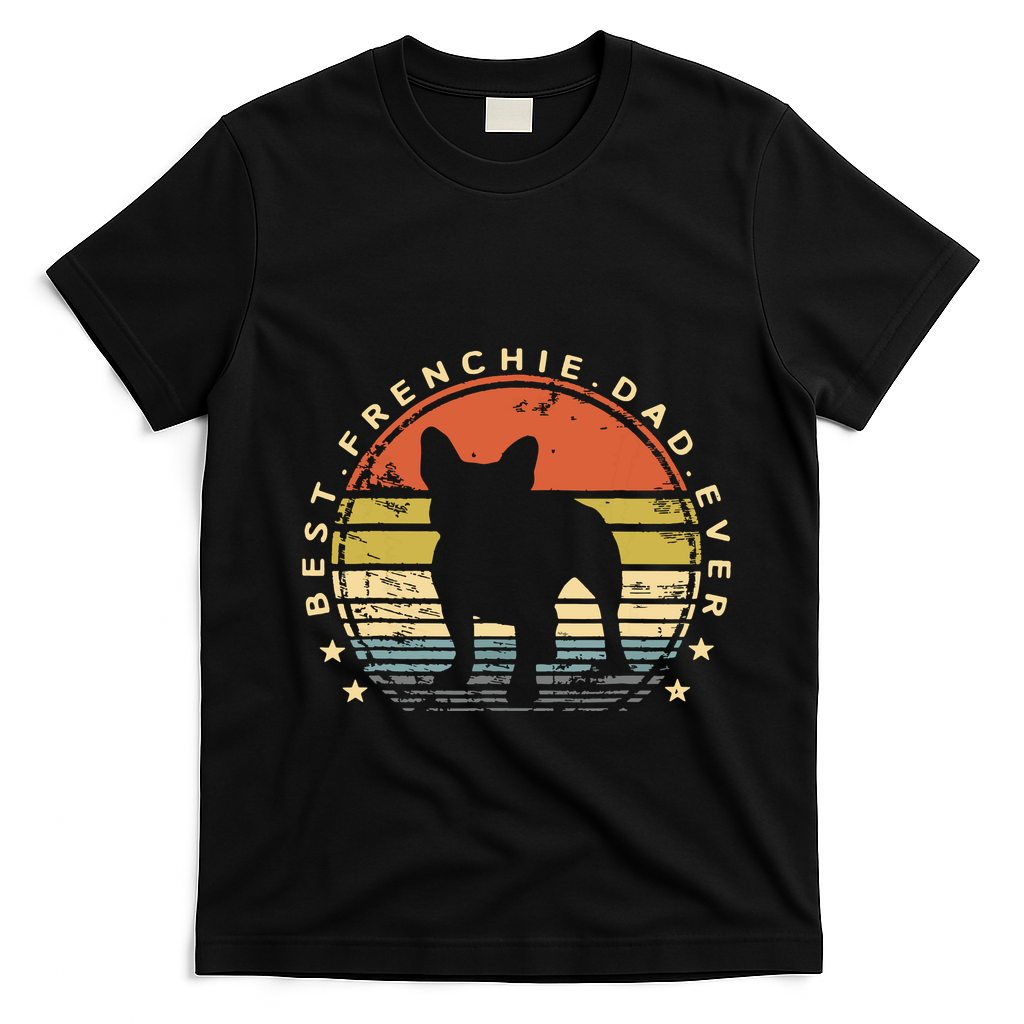 Men Men Best Frenchie Dad Ever Daddy French Bulldog Dog Lover T-Shirt - Black