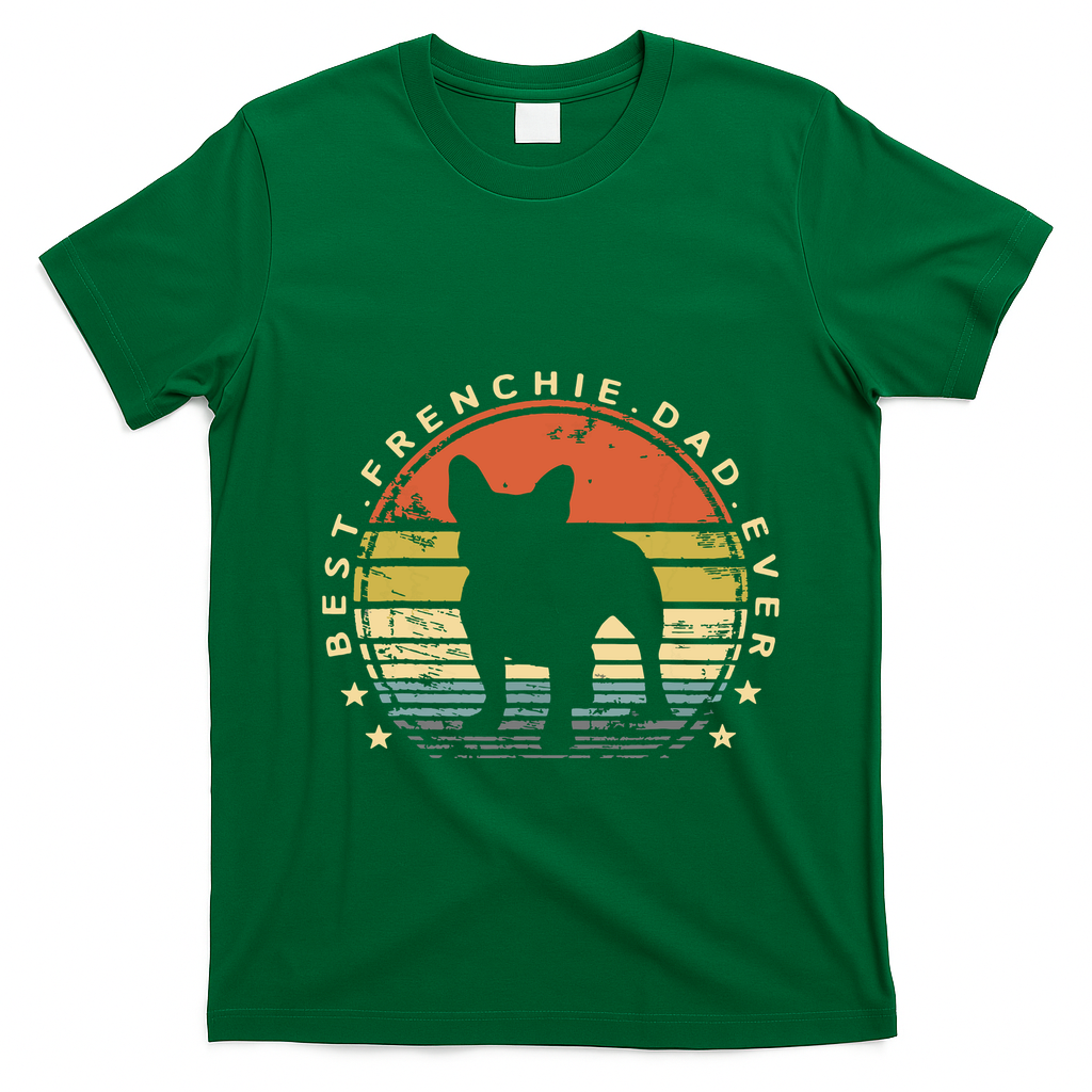 Men Men Best Frenchie Dad Ever Daddy French Bulldog Dog Lover T-Shirt - Irish Green