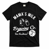 Mamas Milk Brewing Co Funny Cute T-Shirt