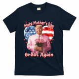 Make Mothers Day Great Again Trump Funny Mother Day Mama  T-Shirt - Navy