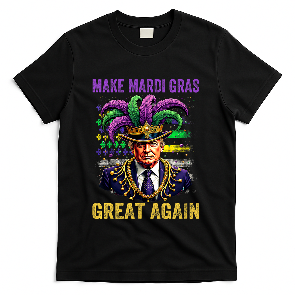 Make Mardi Gras Great Again Funny Mardi Gras Trump T-Shirt - Black