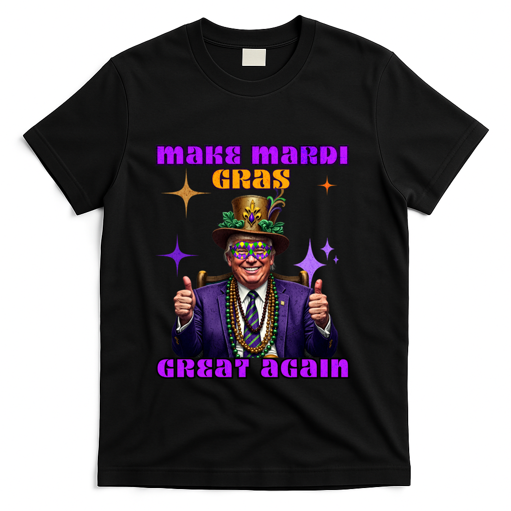 Make Mardi Gras Great Again Funny Mardi Gras Trump Gift T-Shirt - Black