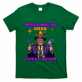 Make Mardi Gras Great Again Funny Mardi Gras Trump Gift T-Shirt - Green