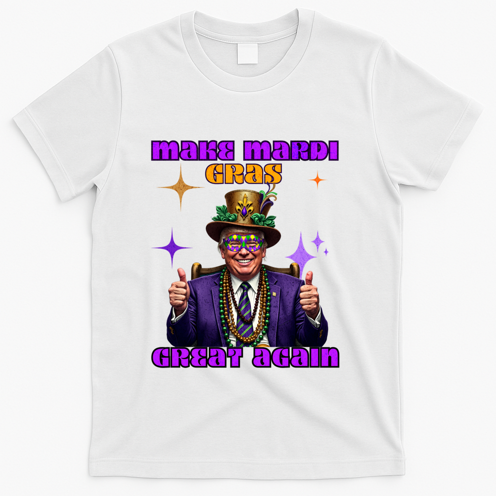 Make Mardi Gras Great Again Funny Mardi Gras Trump Gift T-Shirt - White