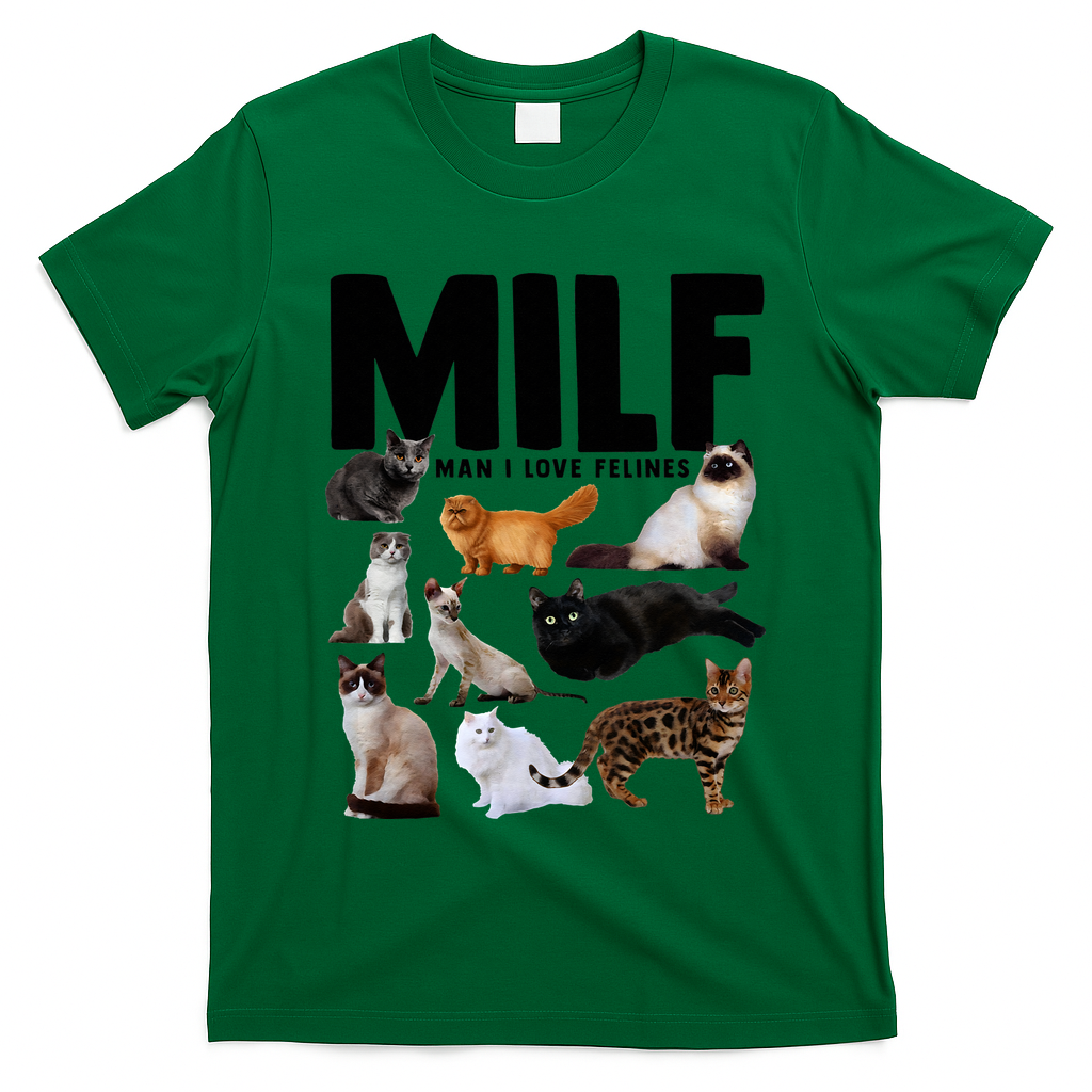MILF Man I Love Felines Funny Cats T-Shirt