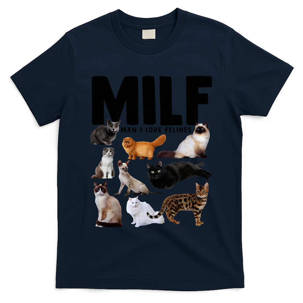MILF Man I Love Felines Funny Cats T-Shirt