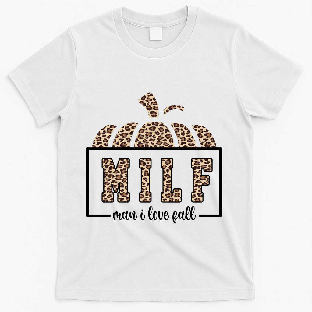 MILF Man I Love Fall Cheetah Pumpkin Cute T-Shirt - White