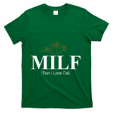 MILF Man I Love Fall October Lover T-Shirt - Green