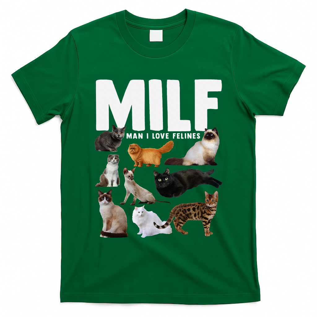 MILF Man I Love Felines Funny Cats T-Shirt