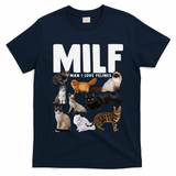MILF Man I Love Felines Funny Cats T-Shirt