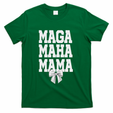 Maga Maha Mama Mothers Day Mom Make America Healthy Again T-Shirt - Green