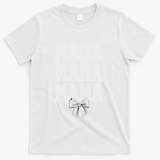 Maga Maha Mama Mothers Day Mom Make America Healthy Again T-Shirt - White