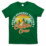 Making Memories Together Cousin Crew T-Shirt