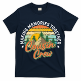 Making Memories Together Cousin Crew T-Shirt
