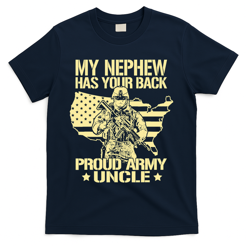 My Nephew Has Your Back Proud Army Uncle Military Family T-Shirt - Navy