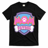 Mom Patrol Dog Mom Dad Funny Gift Birthday Party T-Shirt - Black