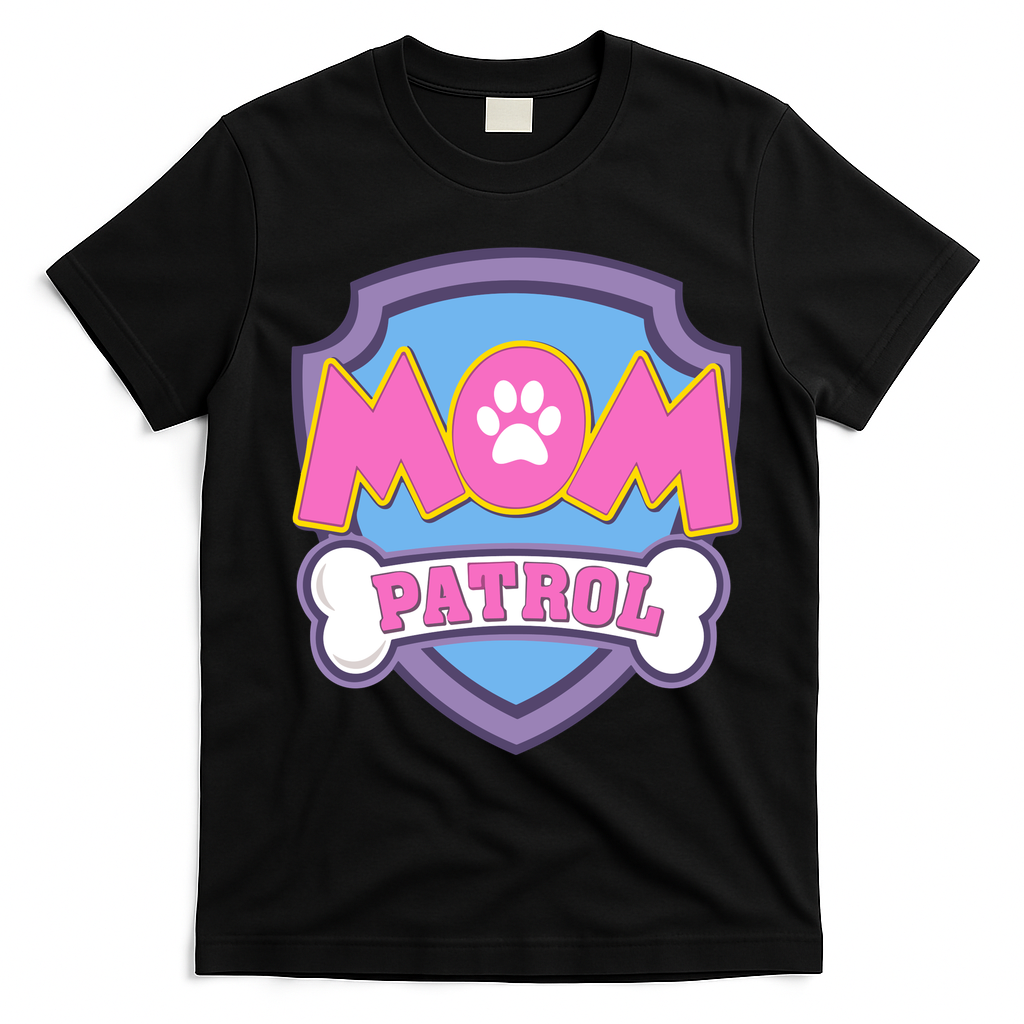 Mom Patrol Dog Mom Dad Funny Gift Birthday Party T-Shirt - Black