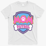 Mom Patrol Dog Mom Dad Funny Gift Birthday Party T-Shirt - White
