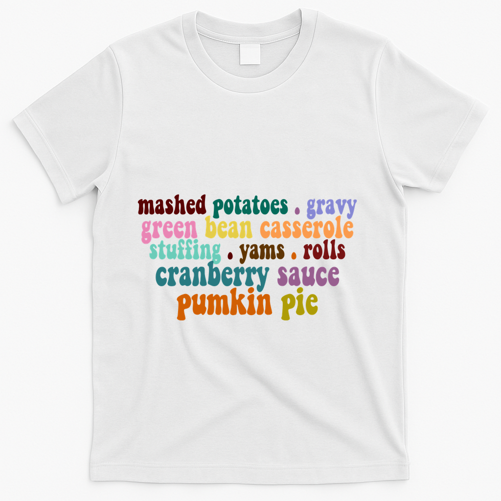 Mashed Potatoes Pumpkin Pie Holiday Food Lover T-Shirt - White