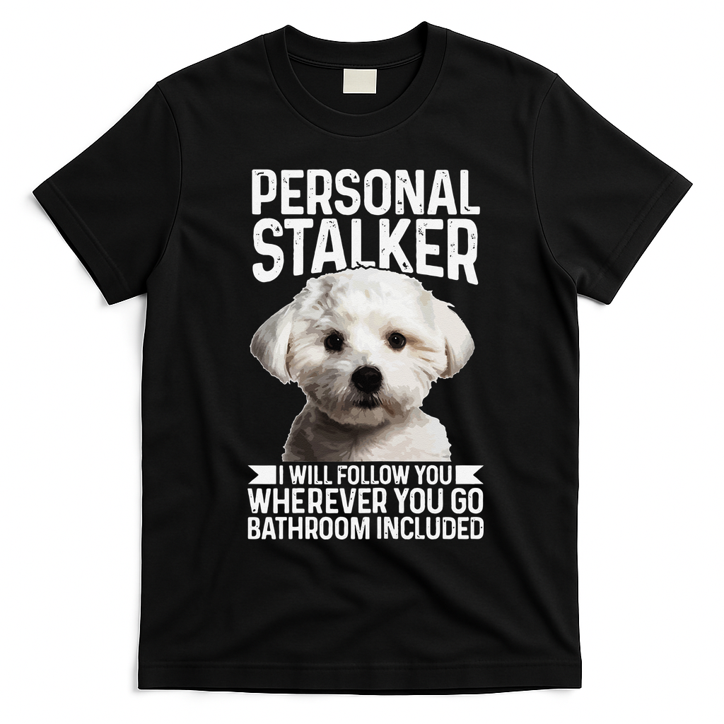 Maltese Personal Stalker Funny Cute Dog Maltese Mom T-Shirt - Black