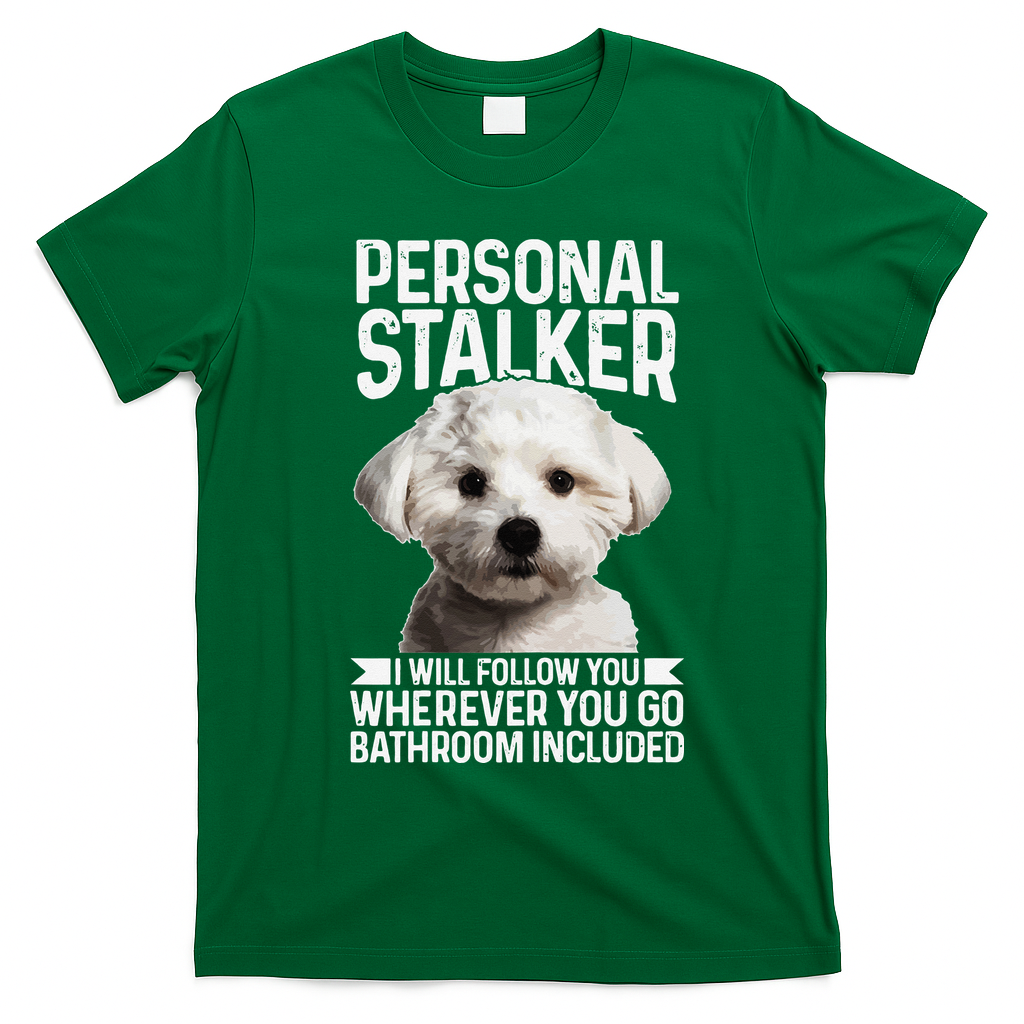 Maltese Personal Stalker Funny Cute Dog Maltese Mom T-Shirt - Irish Green