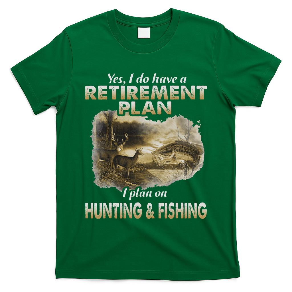 My Retirement Plan Hunting Fishing Hunters Grandpa Fun Gift T-Shirt