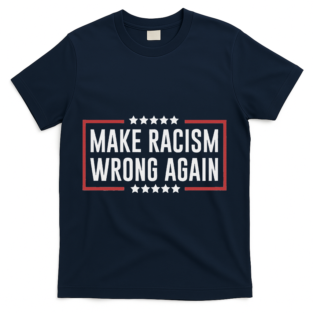 Make Racism Wrong Again Anti Hate Resist Anti Trump T-Shirt - Navy