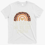 My Students Are 100 Days Smarter 100th Day Of School Teacher T-Shirt - White