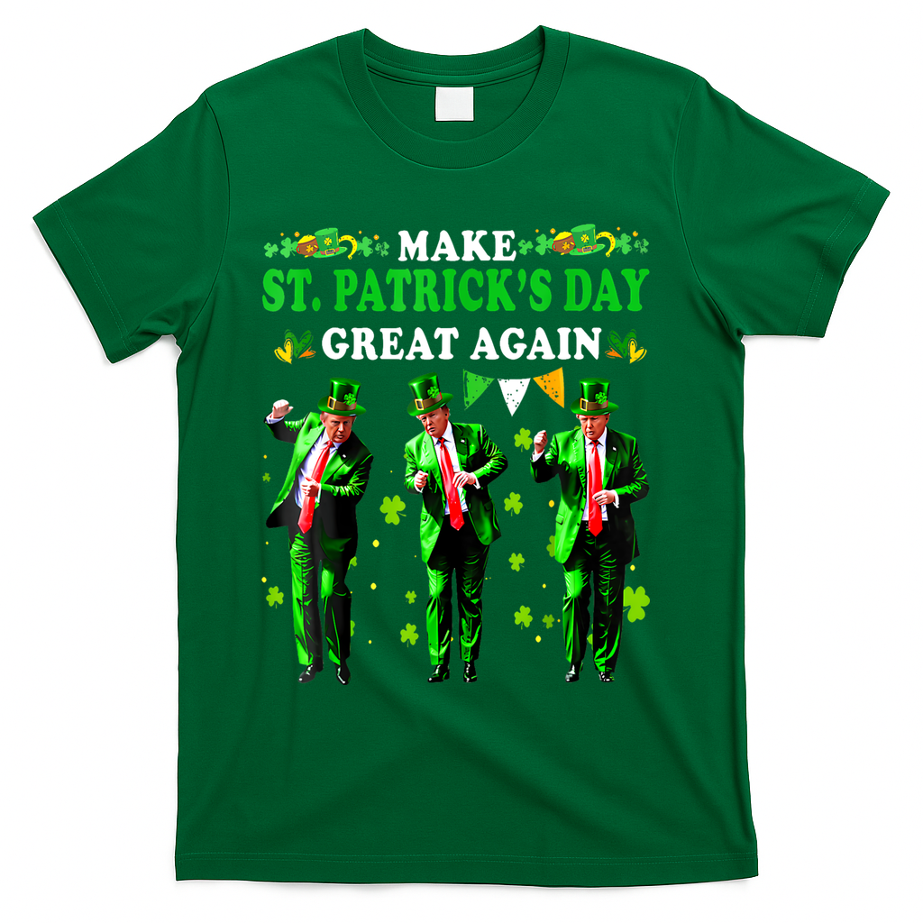 Make St PatrickS Day Great Again Funny Trump T-Shirt - Green