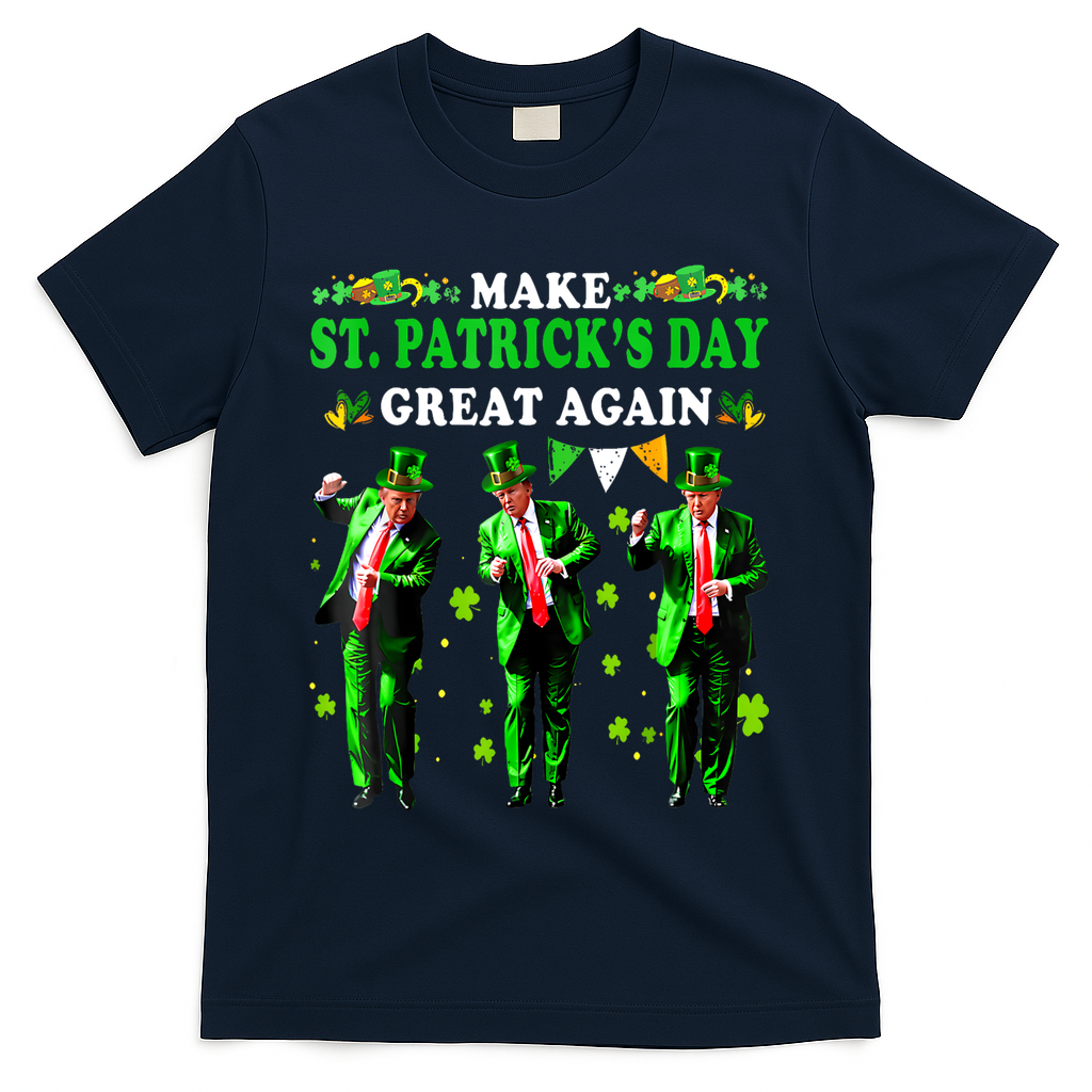 Make St PatrickS Day Great Again Funny Trump T-Shirt - Navy