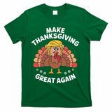 Make Thanksgiving Great Again Theme T-Shirt - Green